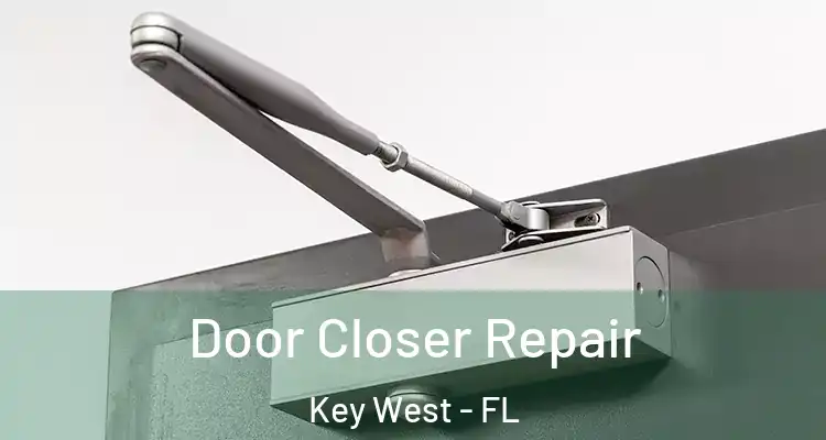  Door Closer Repair Key West - FL