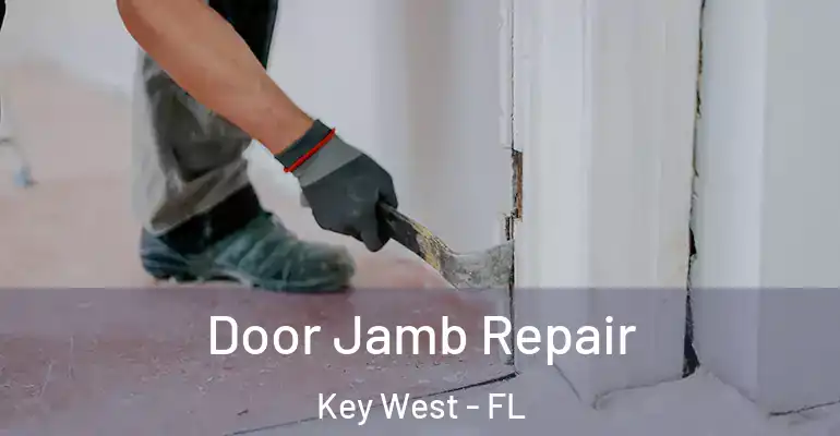  Door Jamb Repair Key West - FL
