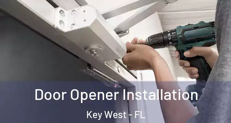  Door Opener Installation Key West - FL