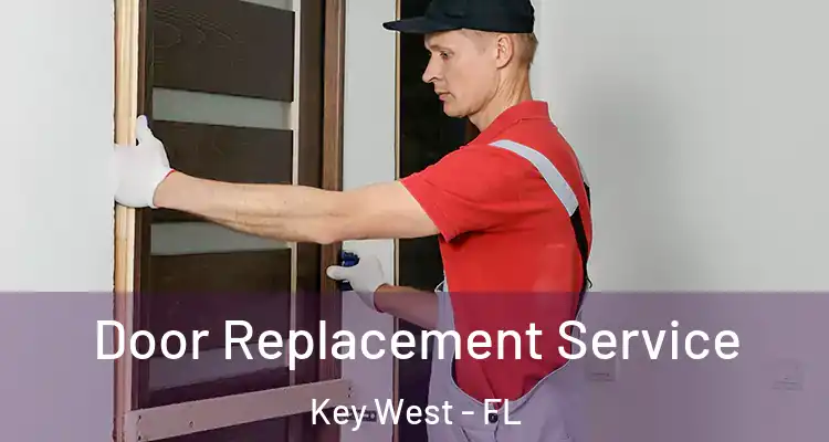  Door Replacement Service Key West - FL