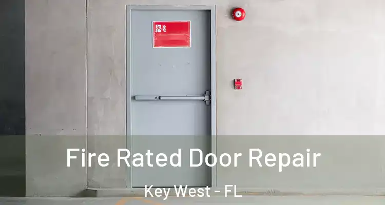 Fire Rated Door Repair Key West - FL