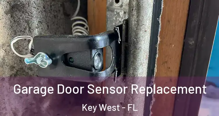  Garage Door Sensor Replacement Key West - FL