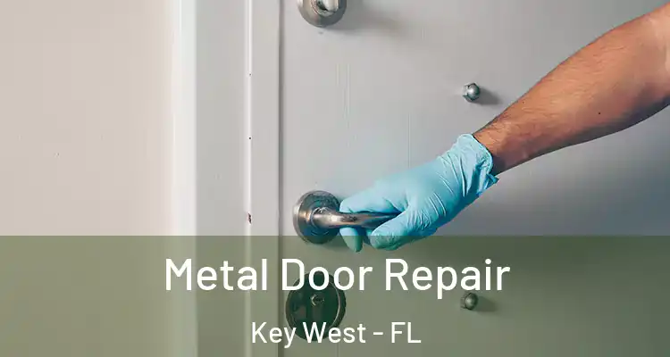  Metal Door Repair Key West - FL