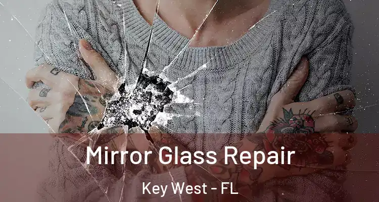  Mirror Glass Repair Key West - FL