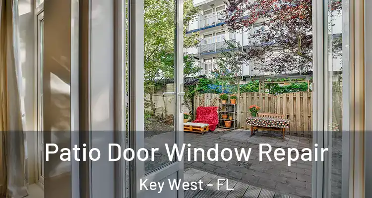  Patio Door Window Repair Key West - FL