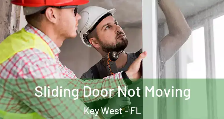  Sliding Door Not Moving Key West - FL