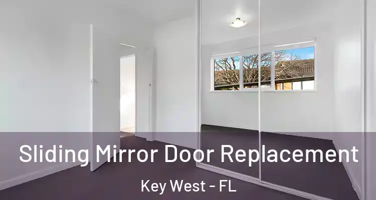  Sliding Mirror Door Replacement Key West - FL