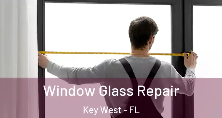  Window Glass Repair Key West - FL