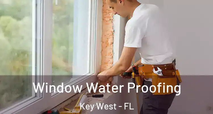  Window Water Proofing Key West - FL